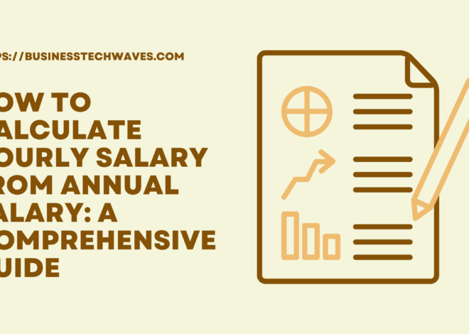 How to Calculate Hourly Salary From Annual: A Comprehensive Guide 2024