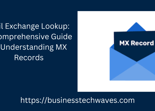 Mail Exchange Lookup: A Comprehensive Guide to Understanding MX Records 2024