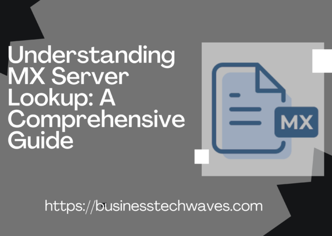 Understanding MX Server Lookup: A Comprehensive Guide 2024