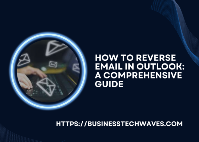 How to Reverse Email in Outlook: A Comprehensive Guide 2024