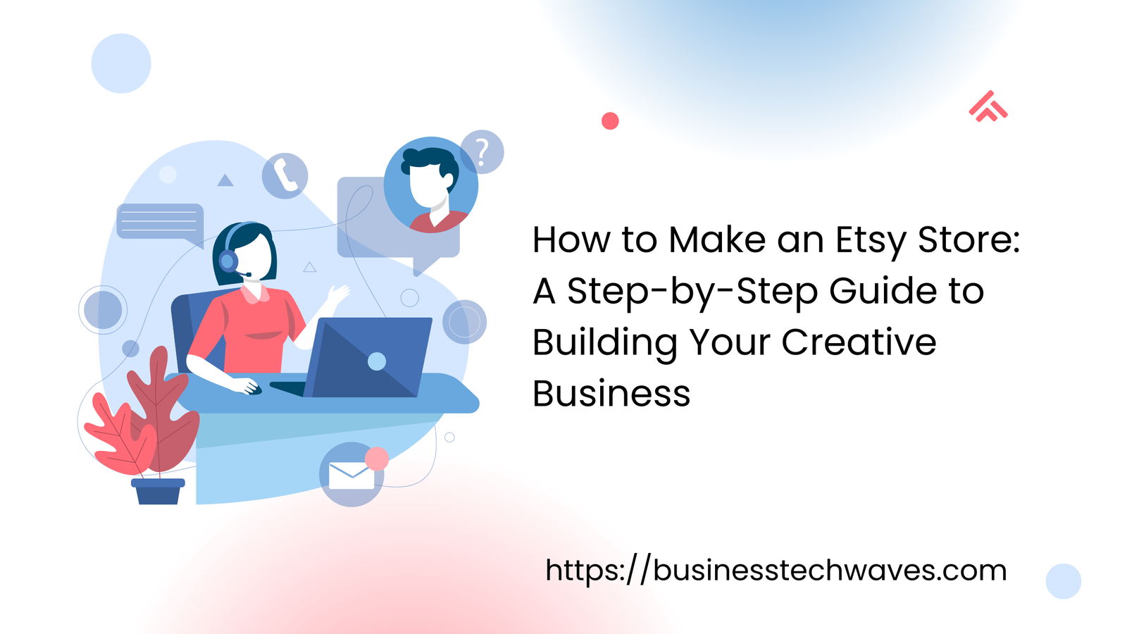 How do You Make an Etsy Store: A Step-by-Step Guide to Building Your Creative Business 2024