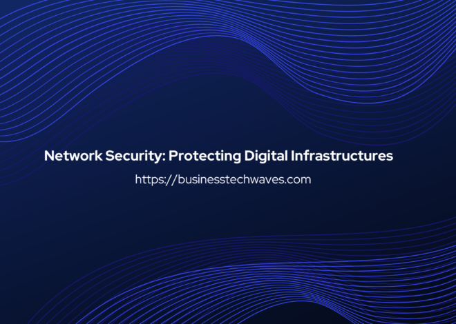 Network Secure: Best Protecting Digital Infrastructures 2024