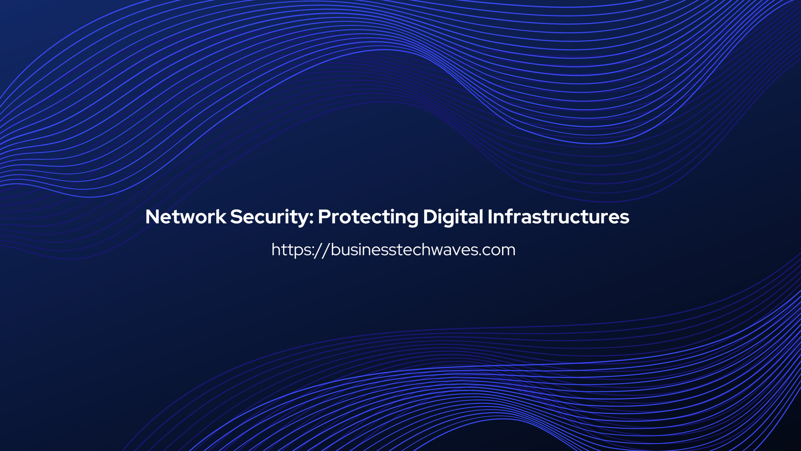 Network Secure: Best Protecting Digital Infrastructures 2024