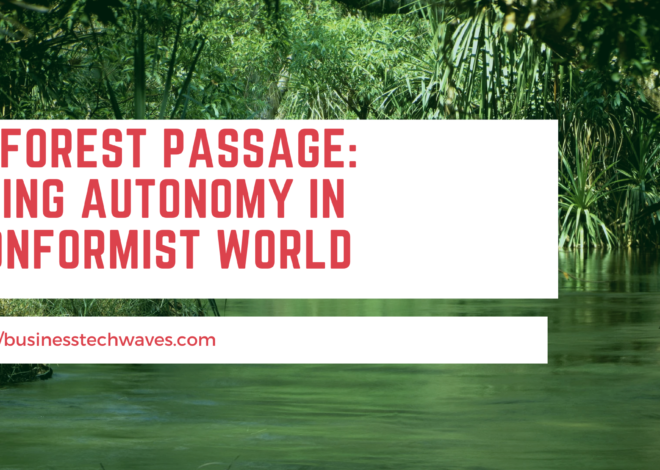 The Forest Passage: The Best Finding Autonomy in a Conformist World in 2024