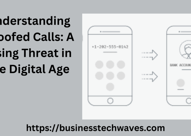 Best Understanding Spoofed Calls: A Rising Threat in the Digital Age 2024