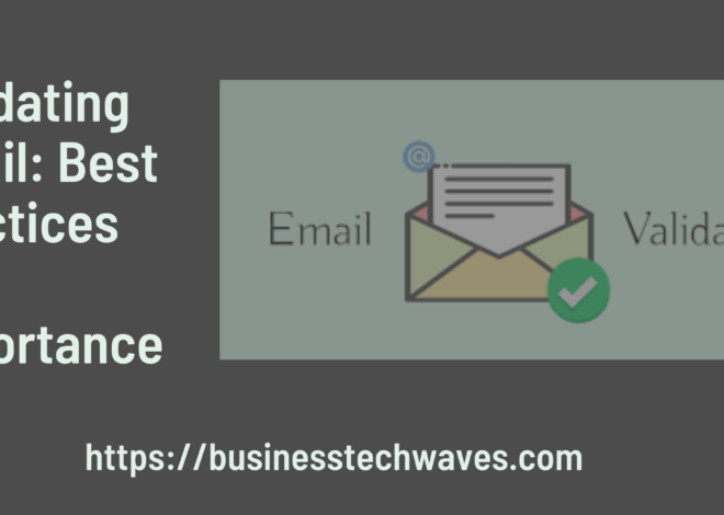 Validating Email: Best Practices and Importance 2024