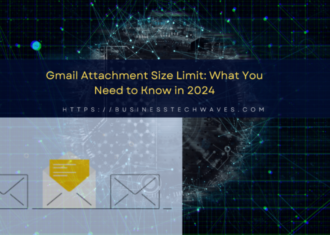 Gmail Attachments Size Limit: Best You Need to Know in 2024