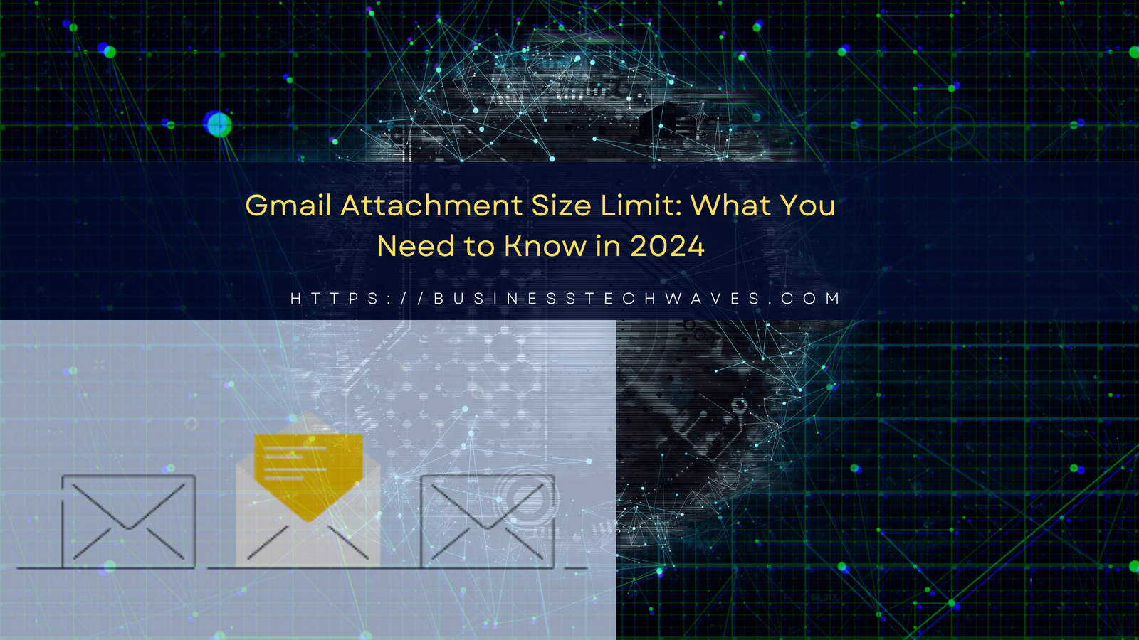 Gmail Attachments Size Limit: Best You Need to Know in 2024