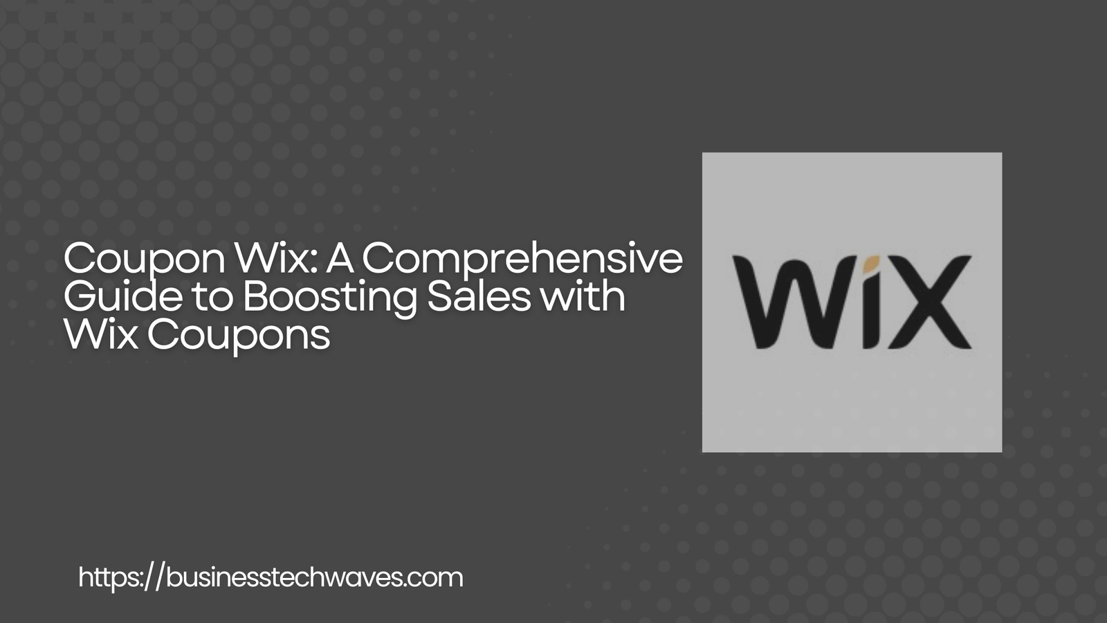 Coupon Wix: A Comprehensive Guide to Boosting Sales with Wix Coupons 2024